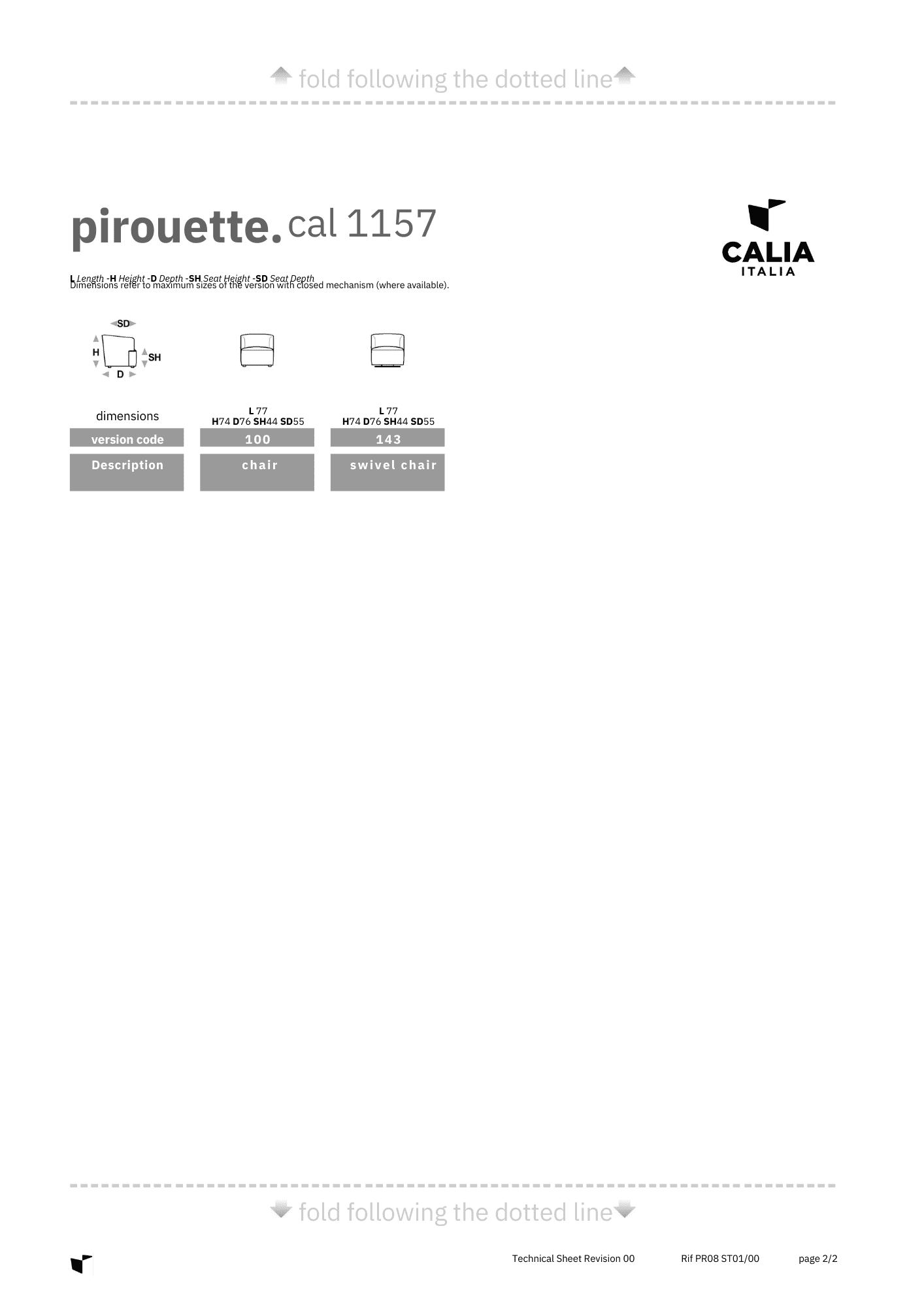 Pirouette by CALIA ITALIA